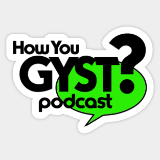 How you GYST! Sticker